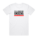 I'll Give Up Smoking T-Shirt
