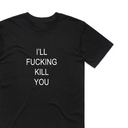 I'll Kxll You T-Shirt