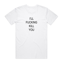 I'll Kxll You T-Shirt