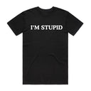 I'm Stupid T-Shirt