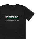 I'm Not Fat T-Shirt