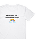 So Gay I Can't Even T-Shirt
