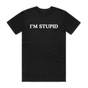 I'm Stupid T-Shirt