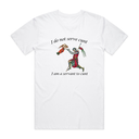 I Do Not Serve T-Shirt