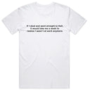 If I Died and Went Straight to Hell T-Shirt