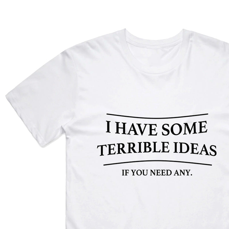 I have some terrible ideas T-shirt | Funny T-Shirts | CONDOM KINGDOM ...