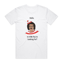 Is It Me Your Looking For T-Shirt