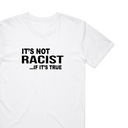 It's Not Racist T-Shirt