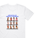 Life Is Full Of Difficult Decisions T-Shirt