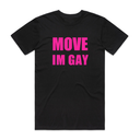 Move I'm Gay T-Shirt