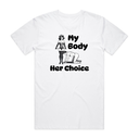My Body Her Choice T-Shirt