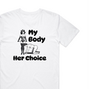 My Body Her Choice T-Shirt
