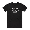My Cat Thinks I'm Cool T-Shirt