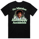 No Mistakes Just happy Accidents T-Shirt