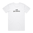 No Friends T-Shirt