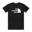 No Fxxking Idea T-Shirt