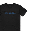 Only Gay Cops Give Me Tickets T-Shirt