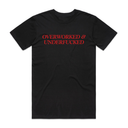 Overworked And Underfxxked T-Shirt
