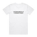 Overworked And Underfxxked T-Shirt