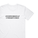Overworked And Underfxxked T-Shirt