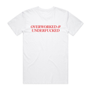 Overworked And Underfxxked T-Shirt