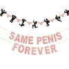 Same P*nis Forever Glitter Banner