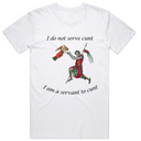 Servant To Cunt T-Shirt
