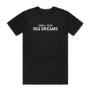 Small X Big Dreams T-Shirt
