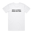 Spitters Are Quitters T-Shirt