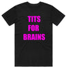 Tits For Brains T-Shirt