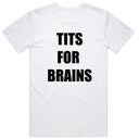 Tits For Brains T-Shirt