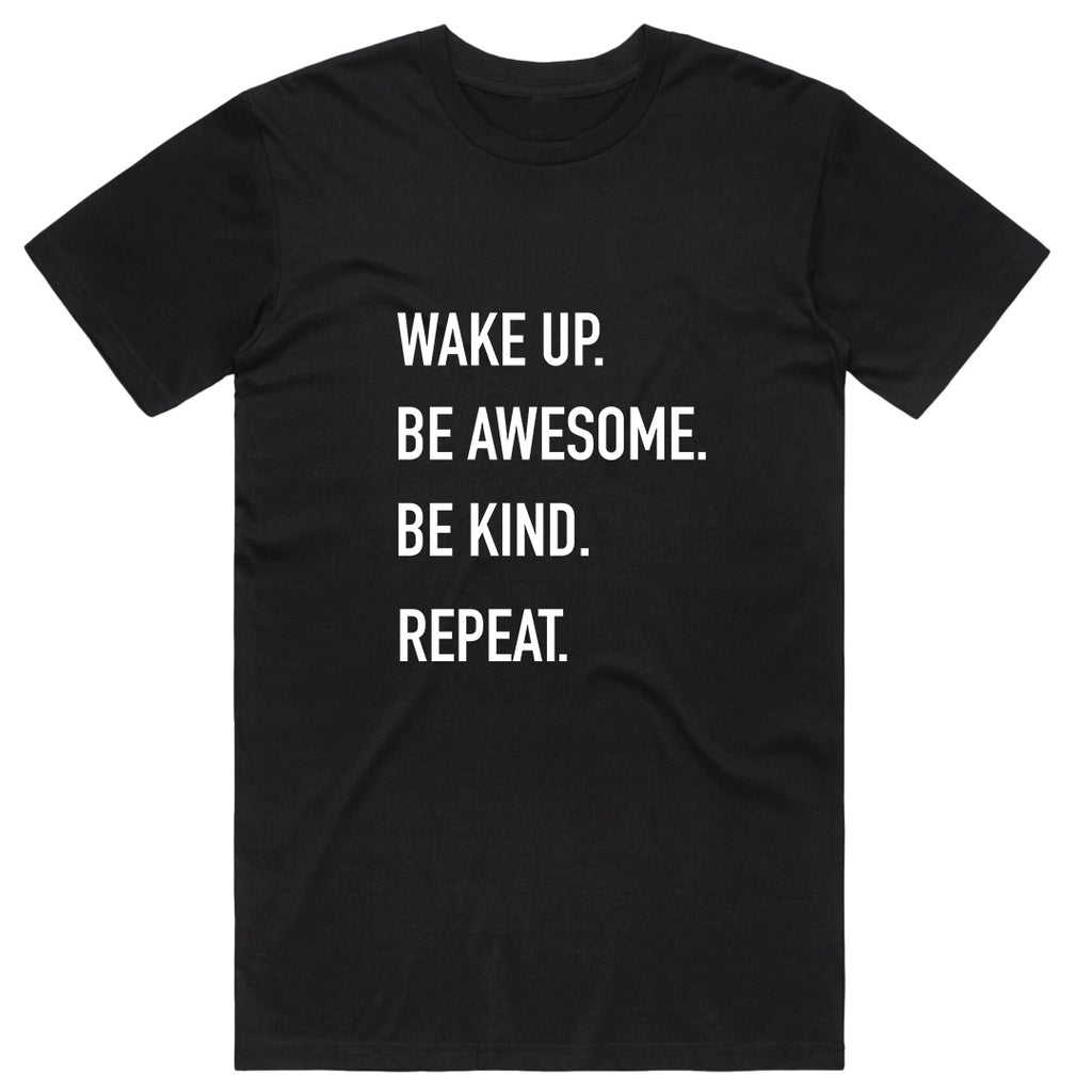 Wake up and Be Kind be Awesome, Repeat T-Shirt