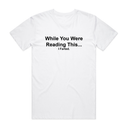 While You Were Reading This T-Shirt