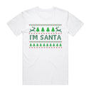 I'm Santa T-Shirt