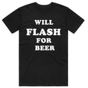 Will Flash For Beer T-Shirt