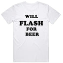 Will Flash For Beer T-Shirt