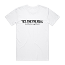 Yes, They're Real T-Shirt