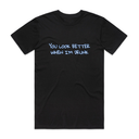 You Look Better When I'm Drunk T-Shirt