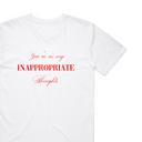You're In My Inappropriate Thoughts T-Shirt