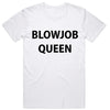 Blowjob Queen T-Shirt