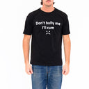 Don't Bully Me T-Shirt