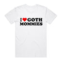 I Love Goth Mommies T-Shirt
