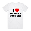 I Love To Make Boys Cry T-Shirt