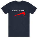 I Just Can't T-Shirt