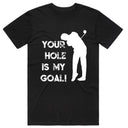 Your Hole is my Goal!